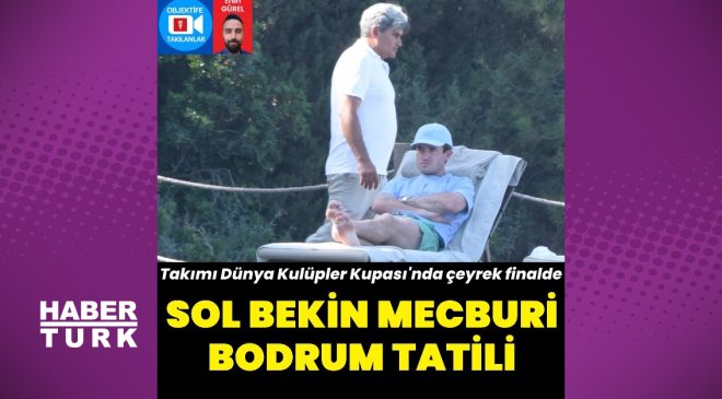 Ben Chilwell, Bodrum tatilinde görüntülendi