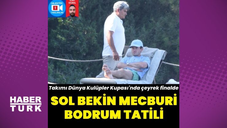 Ben Chilwell, Bodrum tatilinde görüntülendi