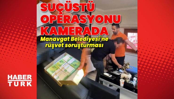 Son dakika: Manavgat Belediyesi’ne operasyon